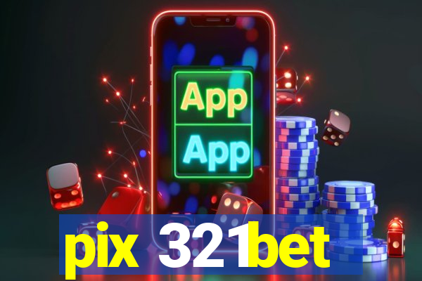 pix 321bet